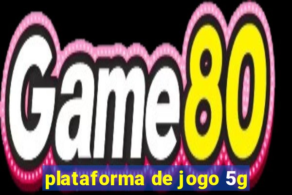 plataforma de jogo 5g